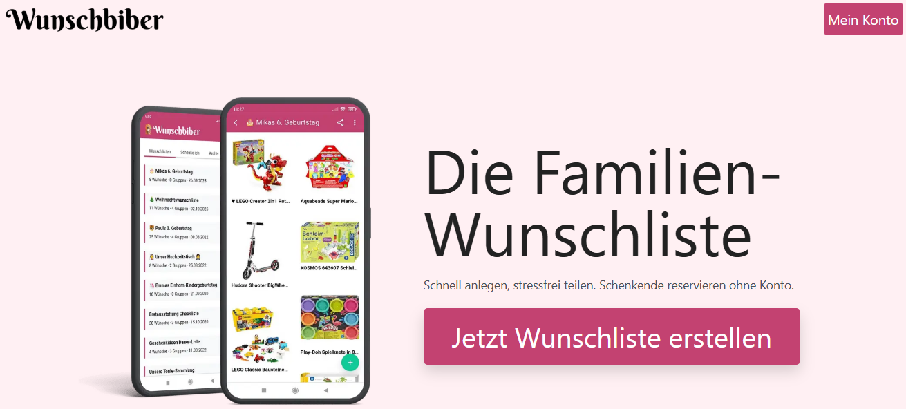 Zwei nebeneinander stehende Smartphones zeigen jeweils eine App-Oberfläche mit Listen und bunten Produktbildern. Rechts daneben steht in großer Schrift 'Die Familien-Wunschliste'. Darunter steht in kleinerer Schrift 'Schnell anlegen, stressfrei teilen. Schenkende reservieren ohne Konto.' Ein rosa Button mit weißer Schrift trägt die Aufschrift 'Jetzt Wunschliste erstellen'. Oben links ist das Logo 'Wunschbiber' zu sehen, oben rechts ein rosa Button mit der Aufschrift 'Mein Konto'.